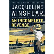An Incomplete Revenge A Maisie Dobbs Novel by Winspear, Jacqueline, 9780312428181