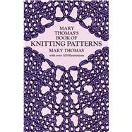 Mary Thomas's Book of Knitting Patterns by Thomas, Mary, 9780486228181