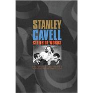 Cities Of Words by Cavell, Stanley, 9780674018181