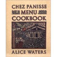 Chez Panisse Menu Cookbook by WATERS, ALICE, 9780679758181