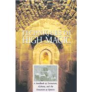Techniques of High Magic by King, Francis, 9780892818181