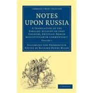Notes upon Russia by Von Herberstein, Sigismund; Major, Richard Henry, 9781108008181