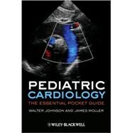 Pediatric Cardiology : The Essential Pocket Guide by Moller, James H.; Johnson, Walter H., 9781405178181
