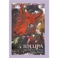 Il Lupa: Eighty-eight More Love Poems by Puccini, Sophia, 9781450248181