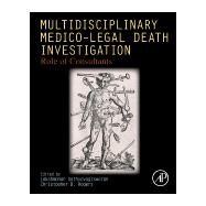Multidisciplinary Medico-legal Death Investigation by Sathyavagiswaran, Lakshmanan; Rogers, D. Christopher, 9780128138182