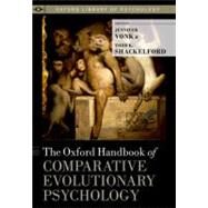 The Oxford Handbook of Comparative Evolutionary Psychology by Vonk, Jennifer; Shackelford, Todd K., 9780199738182