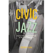 Civic Jazz by Clark, Gregory; Roberts, Marcus, 9780226218182