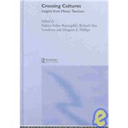 Crossing Cultures: Insights from Master Teachers by Goodman,Richard Alan, 9780415308182