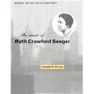 The Music of Ruth Crawford Seeger by Joseph N. Straus, 9780521548182