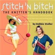 Stitch 'n Bitch The Knitter's...,Stoller, Debbie,9780761128182