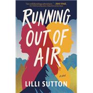 Running Out of Air by Lilli Sutton, 9780778368182