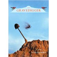 The Gravedigger by Grandbois, Peter, 9780811858182