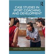 Case Studies in Sport Coaching and Development by Melissa Thompson, 9781040518182
