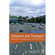 Urbanism and Transport: Building Blocks for Architects and City and Transport Planners by Holzapfel; Helmut, 9781138798182
