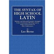 The Syntax of High School Latin by Byrne, Lee, 9781522988182