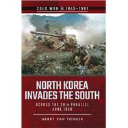 North Korea Invades the South by Van Tonder, Gerry, 9781526708182