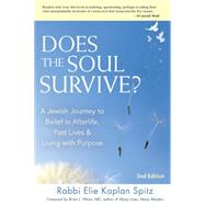 Does the Soul Survive? by Spitz, Elie Kaplan; Weiss, MD, Brian L, 9781580238182