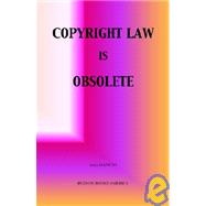 Copyright Law Is Obsolete by Mancini, Anna, 9781932848182