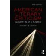 American Literary Criticism since the 1930s by Leitch; Vincent B., 9780415778183