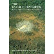 The Earth in Transition: Patterns and Processes of Biotic Impoverishment by Edited by George M. Woodwell, 9780521398183