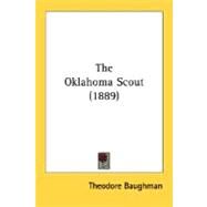 The Oklahoma Scout by Baughman, Theodore, 9780548748183