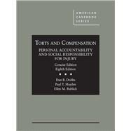 Torts and Compensation, Personal Accountability and Social Responsibility for Injury, Concise by Dobbs, Dan B.; Hayden, Paul T.; Bublick, Ellen M., 9781634608183