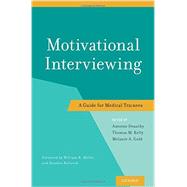 Motivational Interviewing A Guide for Medical Trainees by Douaihy, Antoine; Kelly, Thomas M; Gold, Melanie A, 9780199958184