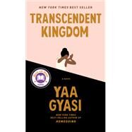 Transcendent Kingdom A novel by Gyasi, Yaa, 9780525658184