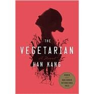 The Vegetarian A Novel by KANG, HAN, 9780553448184