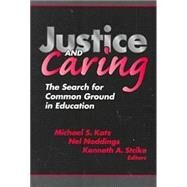 Justice and Caring by Katz, Michael S.; Noddings, Nel; Strike, Kenneth A., 9780807738184