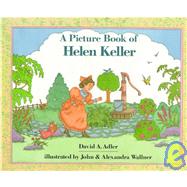 A Picture Book of Helen Keller by Adler, David A.; Wallner, John; Wallner, Alexandra, 9780823408184