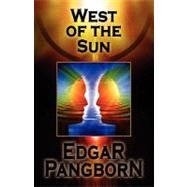 West of the Sun by Pangborn, Edgar, 9781434478184