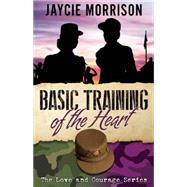 Basic Training of the Heart by Morrison, Jaycie, 9781626398184