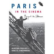 Paris in the Cinema by Phillips, Alastair; Vincendeau, Ginette, 9781844578184