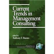 Current Trends in Management Consulting by Buono, Anthony F., 9781930608184