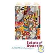 Saints of Hysteria A Half-Century of Collaborative American Poetry by Trinidad, David; Duhamel, Denise; Seaton, Maureen, 9781933368184