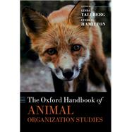 The Oxford Handbook of Animal Organization Studies by Tallberg, Linda; Hamilton, Lindsay, 9780192848185