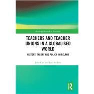 Teachers and Teacher Unions in a Globalised World by Carr, John; Beckett, Lori, 9780367488185
