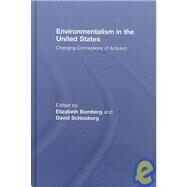 Environmentalism in the United States: Changing Conceptions of Activism by Bomberg; Elizabeth, 9780415448185