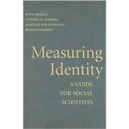 Measuring Identity: A Guide for Social Scientists by Edited by Rawi  Abdelal , Yoshiko M. Herrera , Alastair Iain Johnston , Rose McDermott, 9780521518185