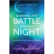Winning the Battle for the Night by Blatchford, Faith D.; Silk, Danny, 9780800798185