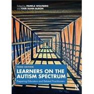 Learners on the Autism Spectrum: Preparing Educators and Related Practitioners by Pamela Wolfberg and Kari Dunn Buron, 9781032428185