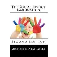 The Social Justice Imagination by Sweet, Michael Ernest, 9781451508185