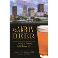 Akron Beer by Musson, Robert A., M.D.; Karm, Fred, 9781467138185