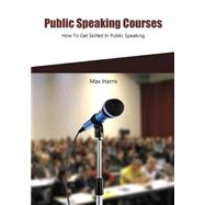 Public Speaking Courses by Harris, Max, 9781505988185