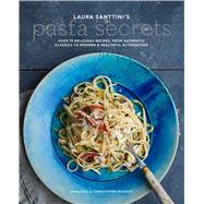 Laura Santtini's Pasta Secrets by Santtini, Laura; Scholey, Christopher, 9781849758185