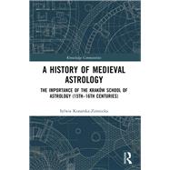 A History of Medieval Astrology by Sylwia Konarska-Zimnicka, 9789048568185