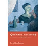 Qualitative Interviewing Conversational Knowledge Through Research Interviews by Brinkmann, Svend, 9780197648186