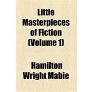 Little Masterpieces of Fiction by Mabie, Hamilton Wright; Strachey, Lionel, 9780217508186