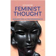 Feminist Thought by Tong, Rosemarie; Botts, Tina Fernandes, 9780367098186